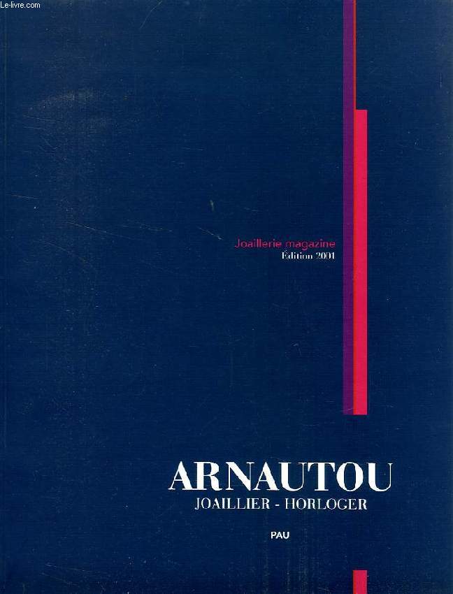 ARNAUTOU, JOAILLIER - HORLOGER, 2001 (CATALOGUE)