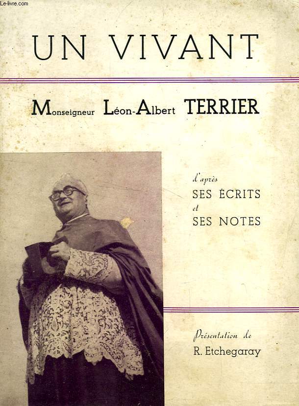 UN VIVANT, MONSEIGNEUR LEON-ALBERT TERRIER (1893-1957)