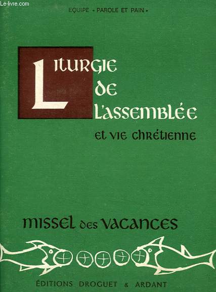 LITURGIE DE L'ASSEMBLEE ET VIE CHRETIENNE, MISSEL DES VACANCES