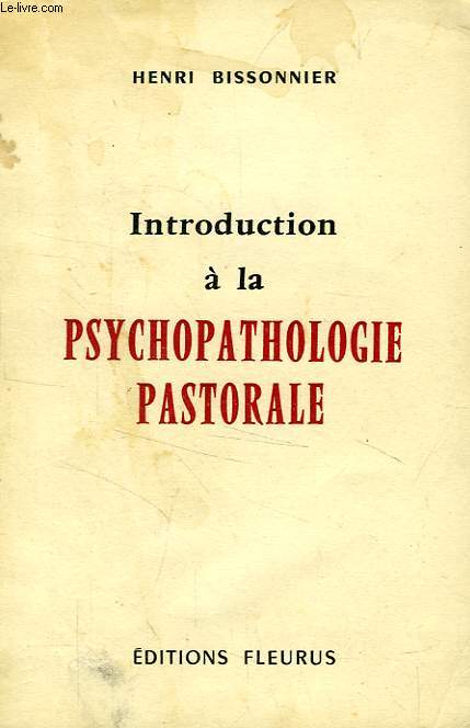 INTRODUCTION A LA PSYCHOPATHOLOGIE PASTORALE