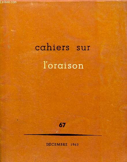 CAHIERS SUR L'ORAISON, N 67, DEC. 1963