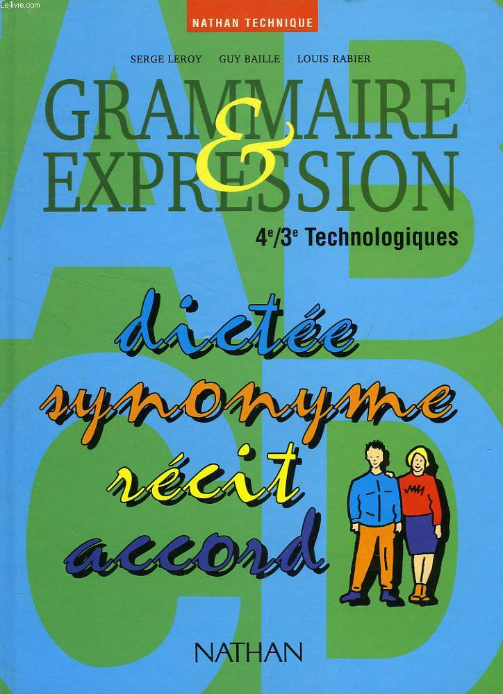 GRAMMAIRE & EXPRESSION, 4e/3e TECHNOLOGIQUES