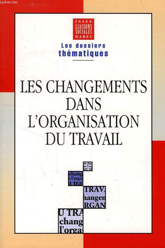LES CHANGEMENTS DANS L'ORGANISATION DU TRAVAIL