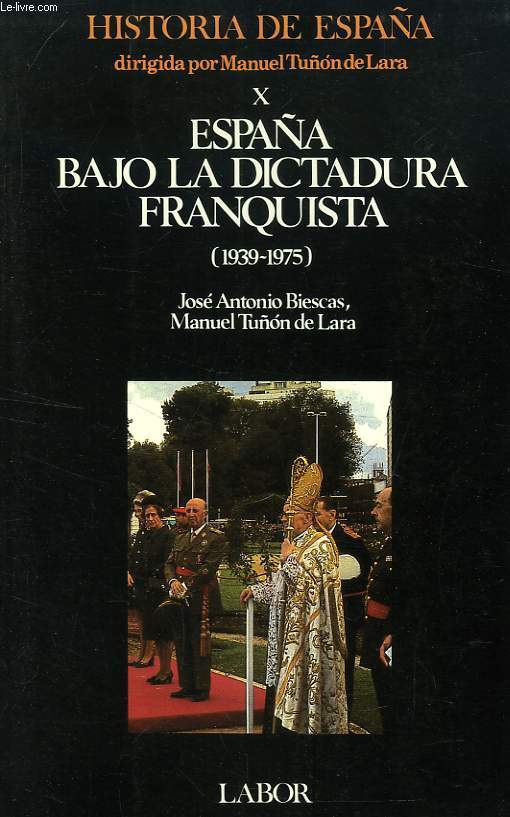 HISTORIA DE ESPAA, X, ESPAA BAJO LA DICTADURA FRANQUISTA (1939-1975)