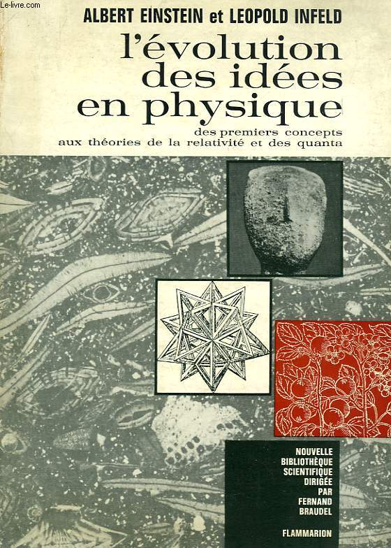 L'EVOLUTION DES IDEES EN PHYSIQUE, DES PREMIERS CONCEPTS AUX THEORIES DE LA RELATIVITE ET DES QUANTA