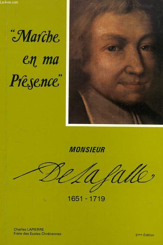 'MARCHE EN MA PRESENCE', MONSIEUR DE LA SALLE, 1651 - 1719