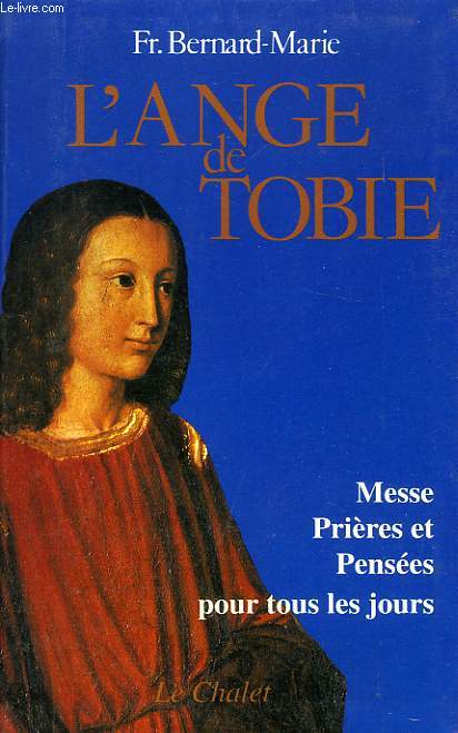 L'ANGE DE TOBIE, MESSE, PRIERES ET PENSEES POUR TOUS LES JOURS