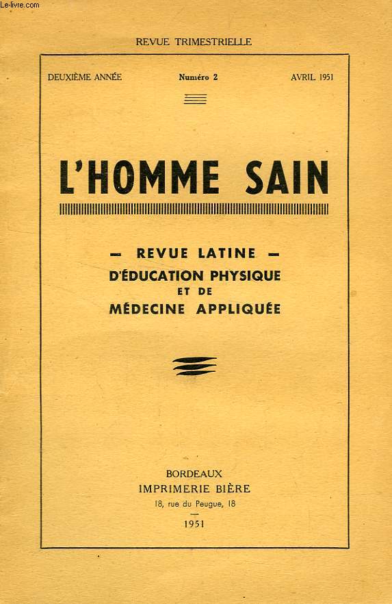L'HOMME SAIN, 2e ANNEE, N 2, AVRIL 1951, REVUE LATINE D'EDUCATION PHYSIQUE ET DE MEDECINE APPLIQUEE