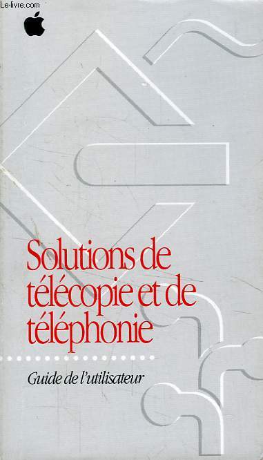 SOLUTIONS DE TELECOPIE ET DE TELEPHONIE, GUIDE DE L'UTILISATEUR