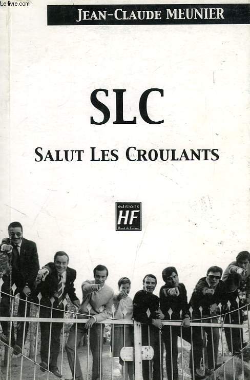 SLC, SALUT LES CROULANTS