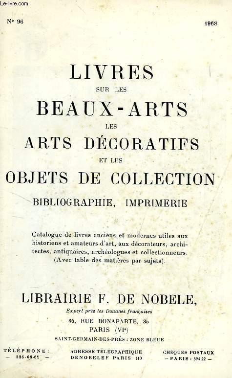 LIVRES SUR LES BEAUX-ARTS, LES ARTS DECORATIFS ET LES OBJETS DE COLLECTION, BIBLIOGRAPHIE, IMPRIMERIE, N 96, 1968 (CATALOGUE)
