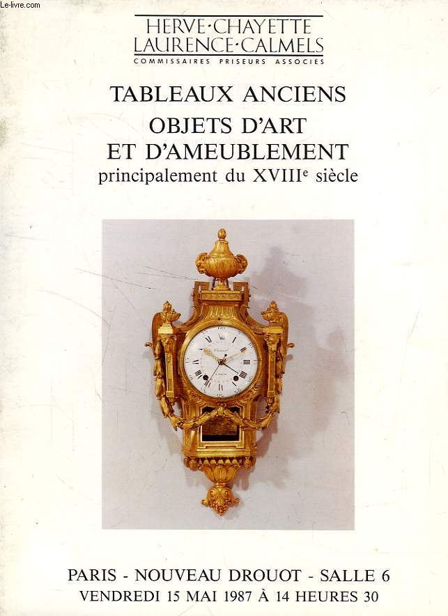 TABLEAUX ANCIENS, OBJETS D'ART ET D'AMEUBLEMENT, PRINCIPALEMENT DU XVIIIe SIECLE (CATALOGUE)