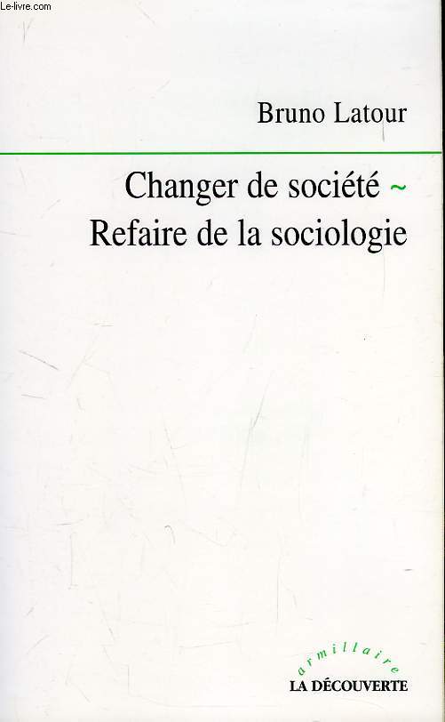 CHANGER DE SOCIETE, REFAIRE DE LA SOCIOLOGIE