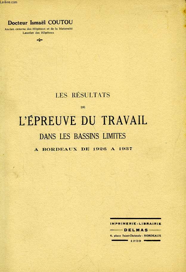 LES RESULTATS DE L'EPREUVE DU TRAVAIL DANS LES BASSINS LIMITES A BORDEAUX DE 1926  1937