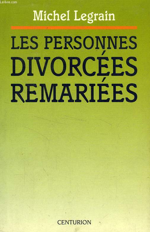 LES PERSONNES DIVORCEES REMARIEES, DOSSIER DE REFLEXION
