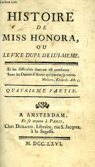 HISTOIRE DE MISS HONORA, OU LE VICE DUPE DE LUI-MEME, IVe PARTIE