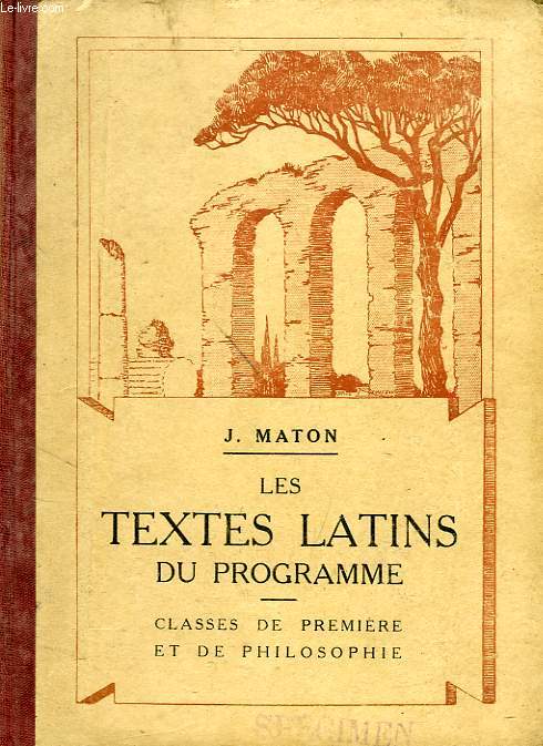 LES TEXTES LATINS DU PROGRAMME, CLASSES DE 1re ET DE PHILOSOPHIE