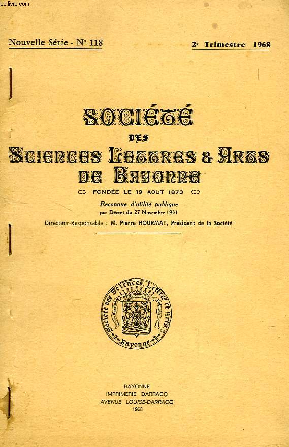 SOCIETE DES SCIENCES, LETTRES ET ARTS DE BAYONNE, NOUVELLE SERIE, N 118, 2e TRIM. 1968