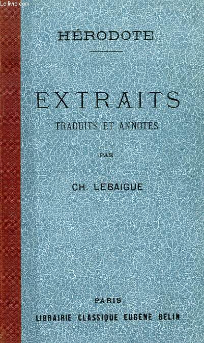 EXTRAITS D'HERODOTE (RECITS ET DESCRIPTIONS), TRADUITS ET ANNOTES