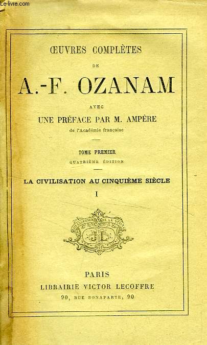 OEUVRES COMPLETES DE A.-F. OZANAM, TOME I, LA CIVILISATION AU Ve SIECLE, I