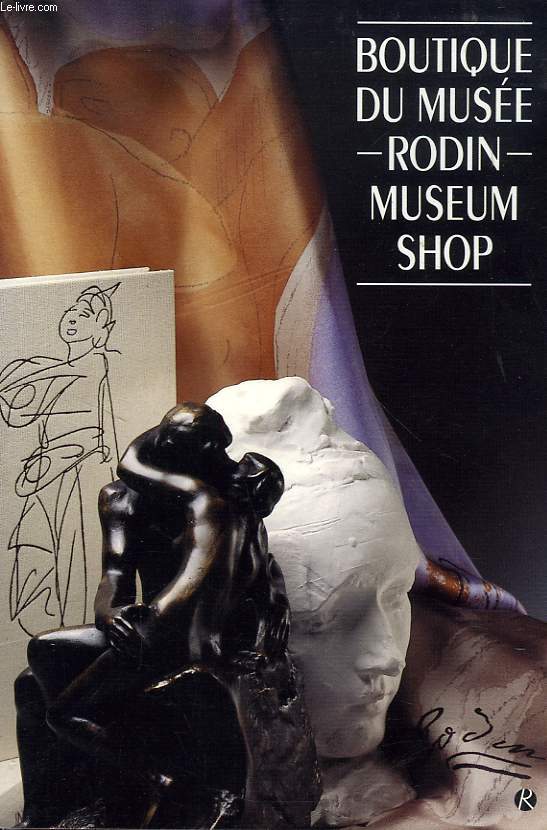 BOUTIQUE DU MUSEE RODIN / RODIN MUSEUM SHOP (CATALOGUE)