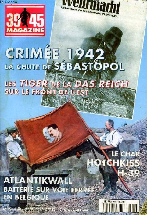 39-45 MAGAZINE, N 163, JAN. 2000, CRIMEE 1942, LA CHUTE DE SEBASTOPOL
