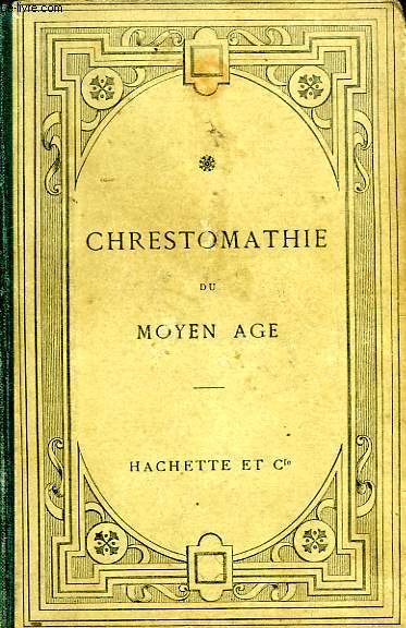 CHRESTOMATHIE DU MOYEN AGE