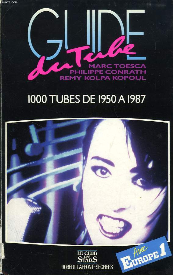 GUIDE DU TUBE, 1000 TUBES DE 1950 A 1987