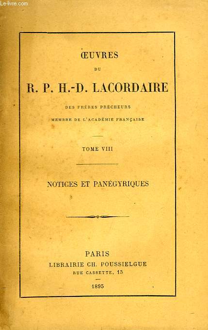 OEUVRES DU R. P. H.-D. LACORDAIRE, TOME VIII, NOTICES ET PANEGYRIQUES