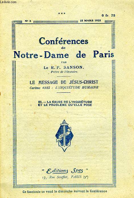 CONFERENCES DE NOTRE-DAME DE PARIS, N 3, MARS 1925, LE MESSAGE DE JESUS-CHRIST, CAREME 1925: L'INQUIETUDE HUMAINE