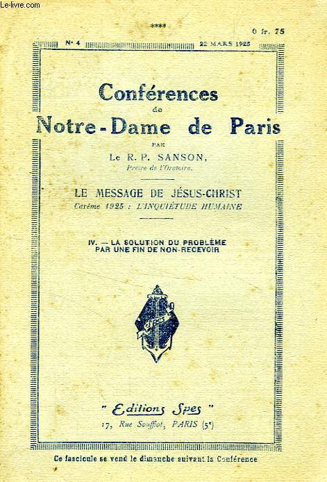 CONFERENCES DE NOTRE-DAME DE PARIS, N 4, MARS 1925, LE MESSAGE DE JESUS-CHRIST, CAREME 1925: L'INQUIETUDE HUMAINE