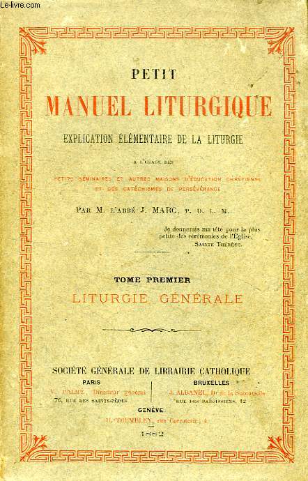 PETIT MANUEL LITURGIQUE, EXPLICATION ELEMENTAIRE DE LA LITURGIE, 2 TOMES