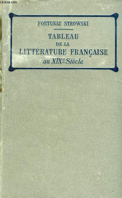 TABLEAU DE LA LITTERATURE FRANCAISE AU XIXe SIECLE