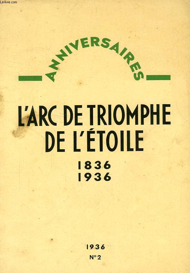 ANNIVERSAIRES, N 2, L'ARC DE TRIOMPHE DE L'ETOILE, 1836-1936
