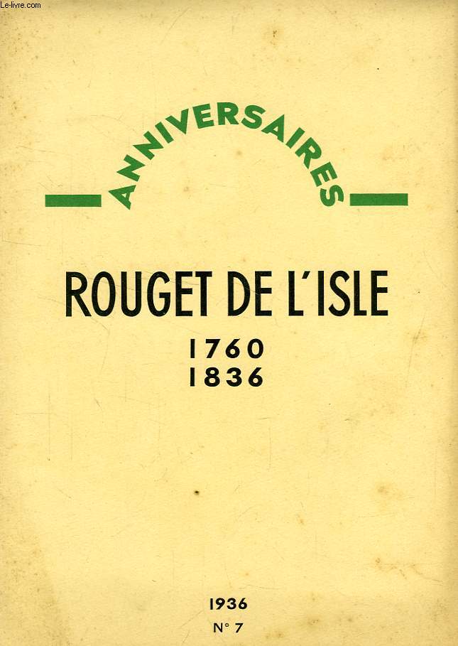 ANNIVERSAIRES, N 7, ROUGET DE L'ISLE, 1760-1836