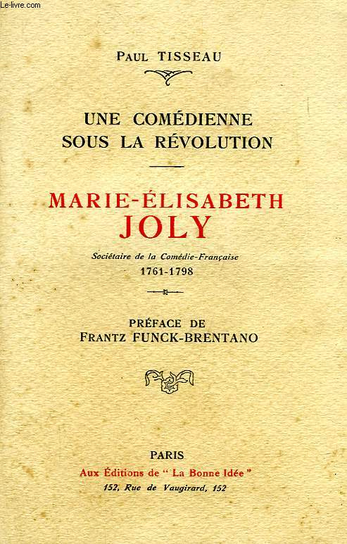 UNE COMEDIENNE SOUS LA REVOLUTION, MARIE-ELISABETH JOLY
