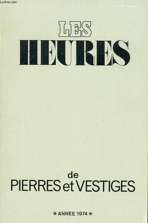 LES HEURES DE PIERRES ET VESTIGES, 1964