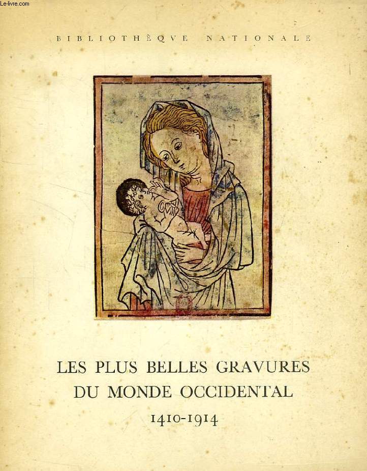 LES PLUS BELLES GRAVURES DU MONDE OCCIDENTALE, 1410-1914