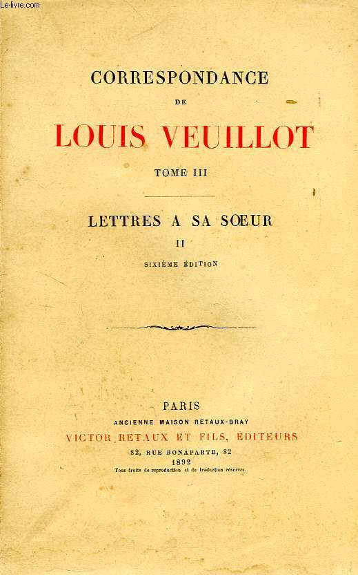 CORRESPONDANCE DE LOUIS VEUILLOT, TOME III, LETTRES A SA SOEUR, II