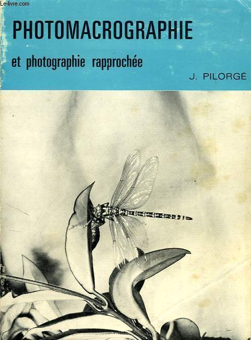 PHOTOMACROGRAPHIE ET PHOTOGRAPHIE RAPPROCHEE
