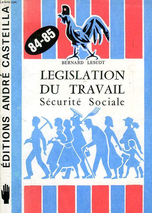 LEGISLATION DU TRAVAIL, SECURITE SOCIALE, 1984-1985