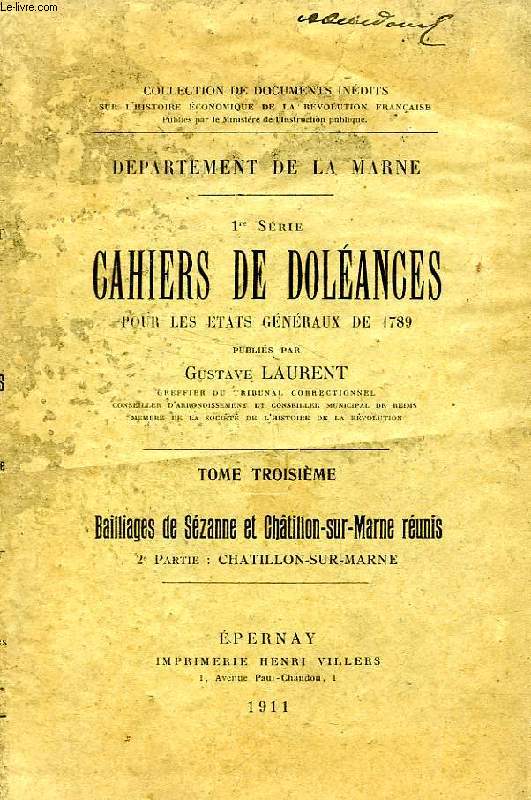 CAHIERS DE DOLEANCES POUR LES ETATS GENERAUX DE 1789, TOME III, BAILLAGES DE SEZANNE ET CHATILLON-SUR-MARNE REUNIS, 2e PARTIE: CHATILLON-SUR-MARNE