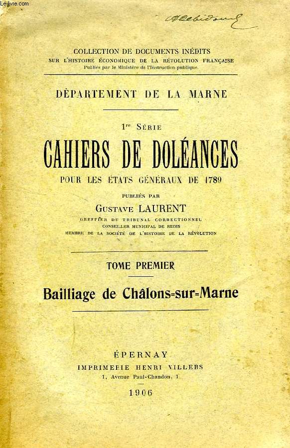 CAHIERS DE DOLEANCES POUR LES ETATS GENERAUX DE 1789, TOME I, BAILLAGE DE CHALONS-SUR-MARNE