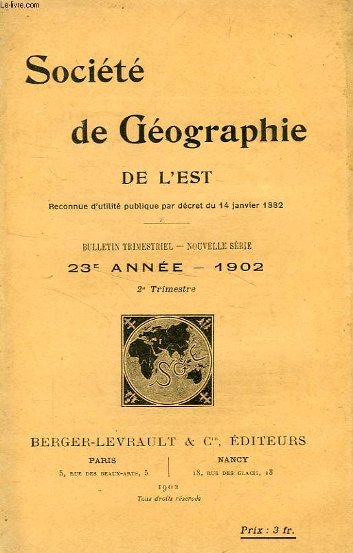 BULLETIN DE LA SOCIETE DE GEOGRAPHIE DE L'EST, 23e ANNEE, 1902, 2e TRIMESTRE