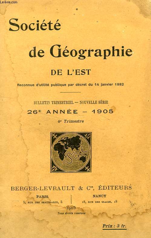 BULLETIN DE LA SOCIETE DE GEOGRAPHIE DE L'EST, 26e ANNEE, 1905, 4e TRIMESTRE