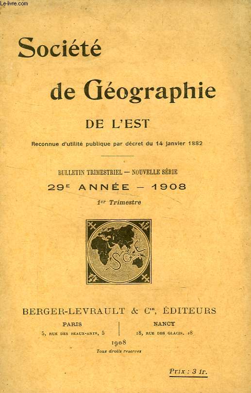 BULLETIN DE LA SOCIETE DE GEOGRAPHIE DE L'EST, 29e ANNEE, 1908, 1er TRIMESTRE