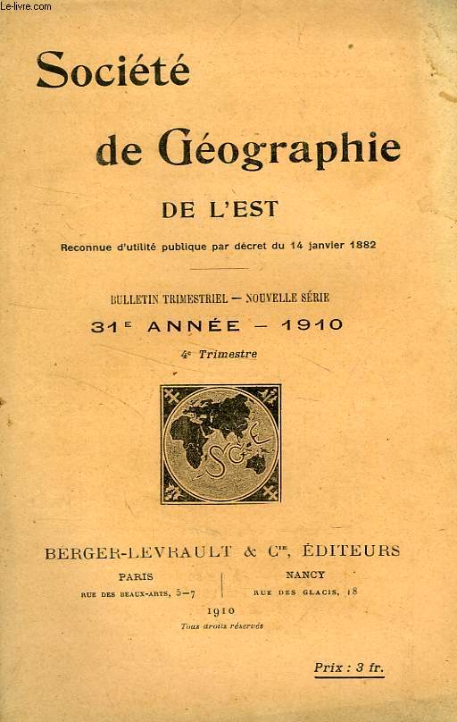 BULLETIN DE LA SOCIETE DE GEOGRAPHIE DE L'EST, 31e ANNEE, 1910, 4e TRIMESTRE