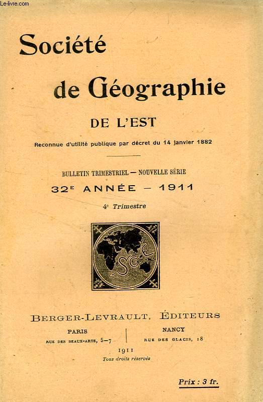 BULLETIN DE LA SOCIETE DE GEOGRAPHIE DE L'EST, 32e ANNEE, 1911, 4e TRIMESTRE