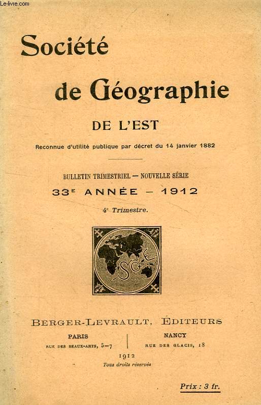 BULLETIN DE LA SOCIETE DE GEOGRAPHIE DE L'EST, 33e ANNEE, 1912, 4e TRIMESTRE