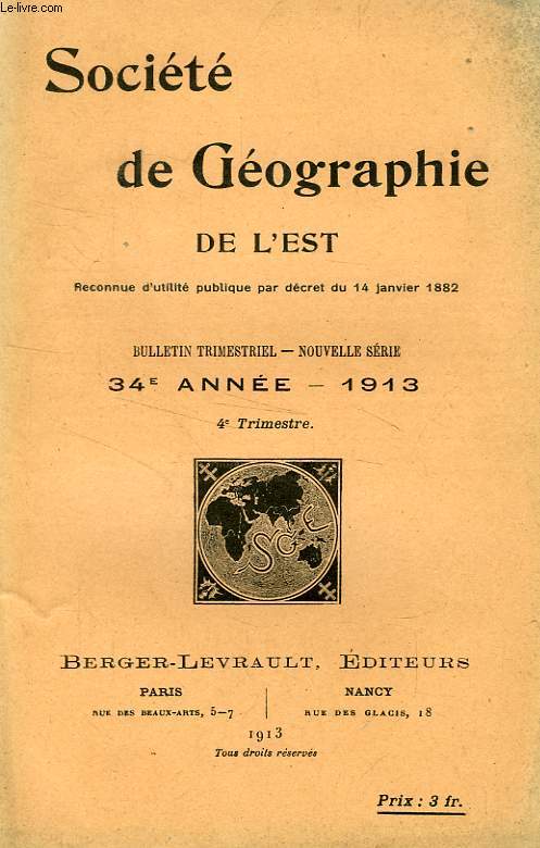 BULLETIN DE LA SOCIETE DE GEOGRAPHIE DE L'EST, 34e ANNEE, 1913, 4e TRIMESTRE